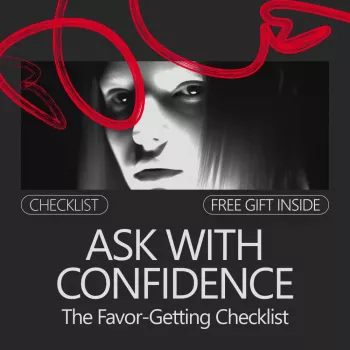 Ask for Help Clearly: A Favor-Getting Checklist